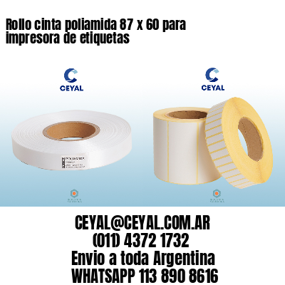 Rollo cinta poliamida 87 x 60 para impresora de etiquetas