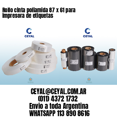 Rollo cinta poliamida 87 x 61 para impresora de etiquetas