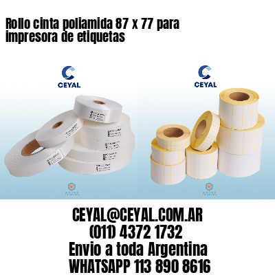 Rollo cinta poliamida 87 x 77 para impresora de etiquetas