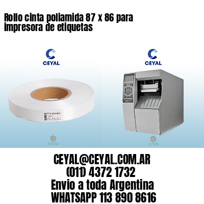 Rollo cinta poliamida 87 x 86 para impresora de etiquetas