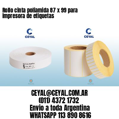 Rollo cinta poliamida 87 x 99 para impresora de etiquetas