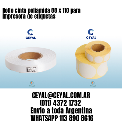 Rollo cinta poliamida 88 x 110 para impresora de etiquetas