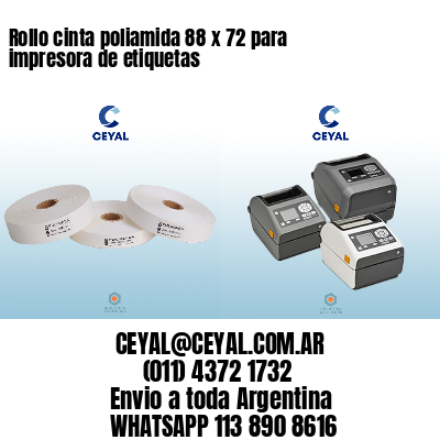 Rollo cinta poliamida 88 x 72 para impresora de etiquetas
