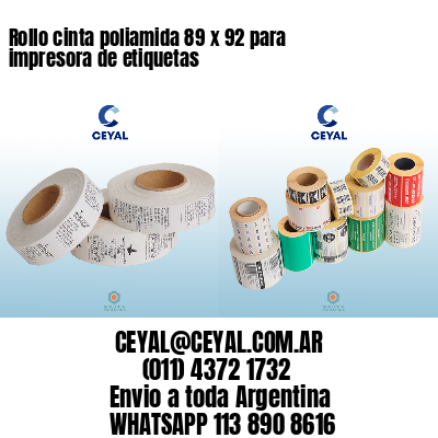 Rollo cinta poliamida 89 x 92 para impresora de etiquetas