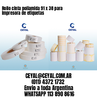 Rollo cinta poliamida 91 x 38 para impresora de etiquetas