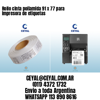 Rollo cinta poliamida 91 x 77 para impresora de etiquetas