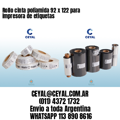 Rollo cinta poliamida 92 x 122 para impresora de etiquetas