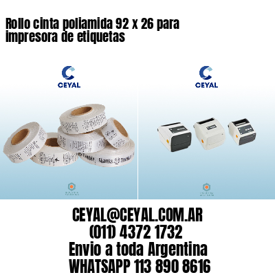 Rollo cinta poliamida 92 x 26 para impresora de etiquetas