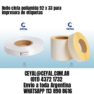 Rollo cinta poliamida 92 x 33 para impresora de etiquetas