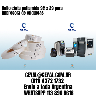Rollo cinta poliamida 92 x 39 para impresora de etiquetas