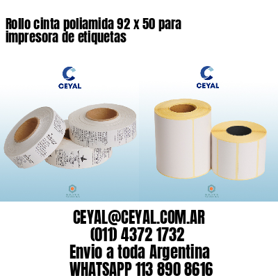 Rollo cinta poliamida 92 x 50 para impresora de etiquetas