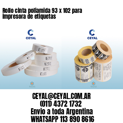 Rollo cinta poliamida 93 x 102 para impresora de etiquetas