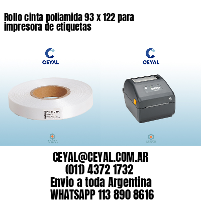 Rollo cinta poliamida 93 x 122 para impresora de etiquetas
