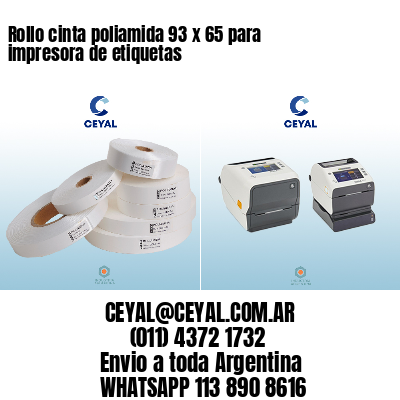 Rollo cinta poliamida 93 x 65 para impresora de etiquetas