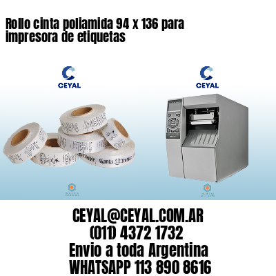 Rollo cinta poliamida 94 x 136 para impresora de etiquetas