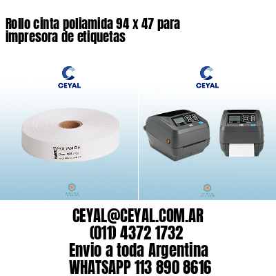 Rollo cinta poliamida 94 x 47 para impresora de etiquetas