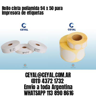 Rollo cinta poliamida 94 x 50 para impresora de etiquetas