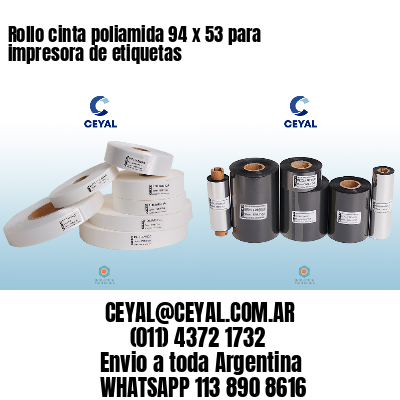 Rollo cinta poliamida 94 x 53 para impresora de etiquetas