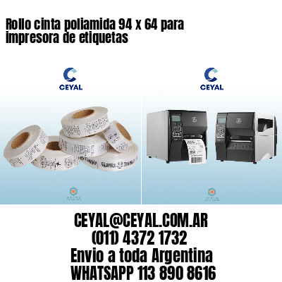 Rollo cinta poliamida 94 x 64 para impresora de etiquetas