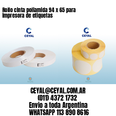 Rollo cinta poliamida 94 x 65 para impresora de etiquetas