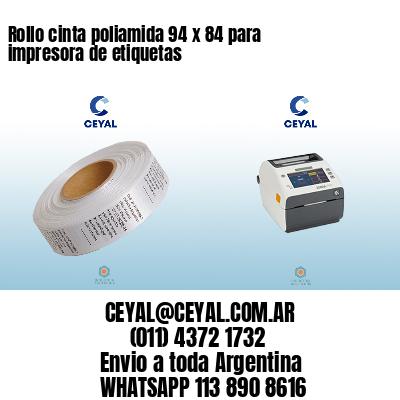 Rollo cinta poliamida 94 x 84 para impresora de etiquetas
