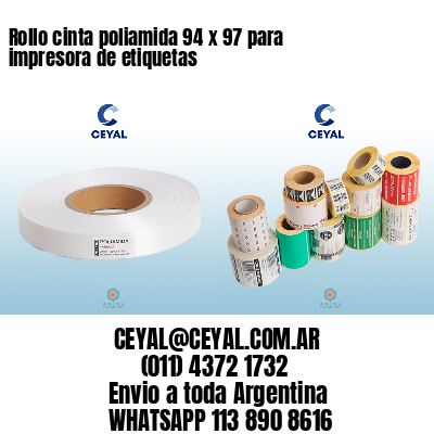 Rollo cinta poliamida 94 x 97 para impresora de etiquetas