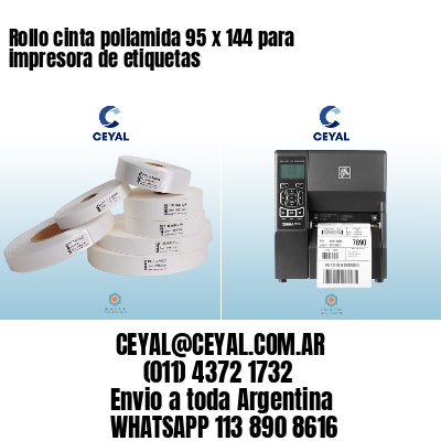 Rollo cinta poliamida 95 x 144 para impresora de etiquetas