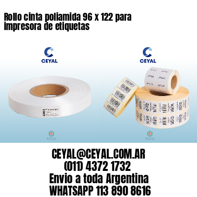 Rollo cinta poliamida 96 x 122 para impresora de etiquetas
