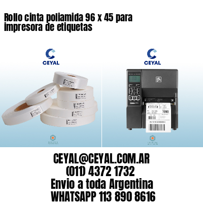 Rollo cinta poliamida 96 x 45 para impresora de etiquetas