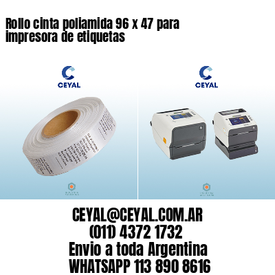 Rollo cinta poliamida 96 x 47 para impresora de etiquetas