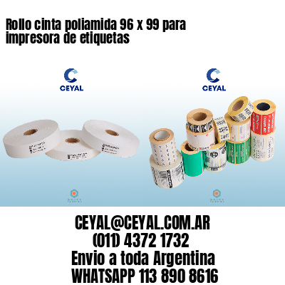 Rollo cinta poliamida 96 x 99 para impresora de etiquetas