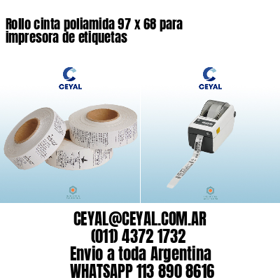 Rollo cinta poliamida 97 x 68 para impresora de etiquetas
