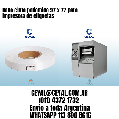 Rollo cinta poliamida 97 x 77 para impresora de etiquetas
