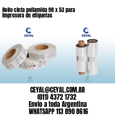 Rollo cinta poliamida 98 x 53 para impresora de etiquetas