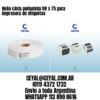Rollo cinta poliamida 98 x 75 para impresora de etiquetas
