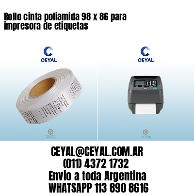 Rollo cinta poliamida 98 x 86 para impresora de etiquetas