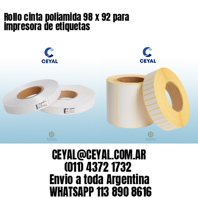 Rollo cinta poliamida 98 x 92 para impresora de etiquetas
