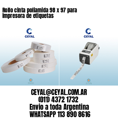 Rollo cinta poliamida 98 x 97 para impresora de etiquetas
