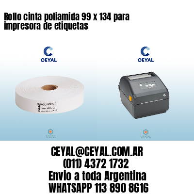 Rollo cinta poliamida 99 x 134 para impresora de etiquetas