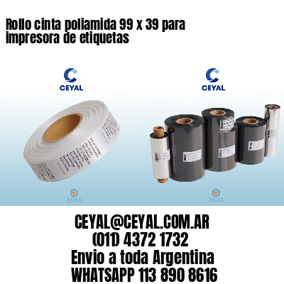 Rollo cinta poliamida 99 x 39 para impresora de etiquetas