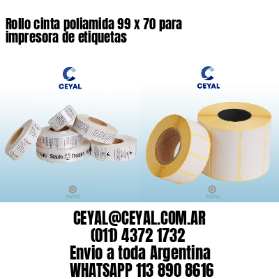 Rollo cinta poliamida 99 x 70 para impresora de etiquetas