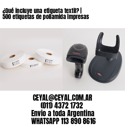 ¿Qué incluye una etiqueta textil? | 500 etiquetas de poliamida impresas
