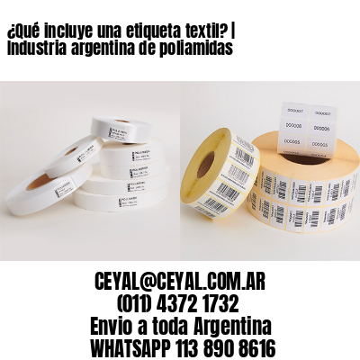 ¿Qué incluye una etiqueta textil? | Industria argentina de poliamidas