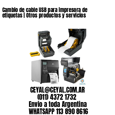 Cambio de cable USB para impresora de etiquetas | Otros productos y servicios