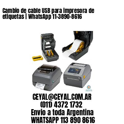 Cambio de cable USB para impresora de etiquetas | WhatsApp 11-3890-8616