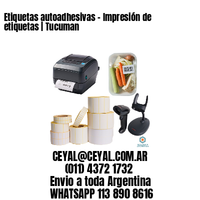 Etiquetas autoadhesivas - Impresión de etiquetas | Tucuman