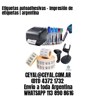 Etiquetas autoadhesivas - Impresión de etiquetas | argentina