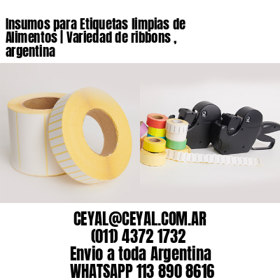Insumos para Etiquetas limpias de Alimentos | Variedad de ribbons , argentina
