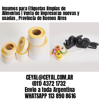 Insumos para Etiquetas limpias de Alimentos | Venta de impresoras nuevas y usadas , Provincia de Buenos Aires