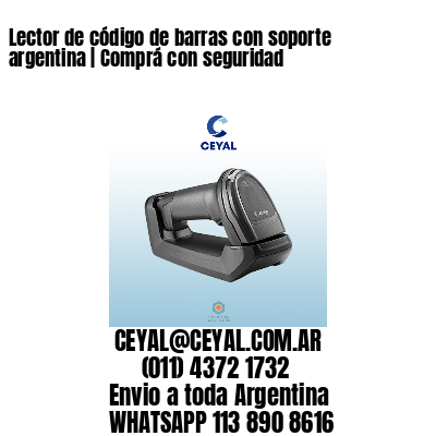 Lector de código de barras con soporte argentina | Comprá con seguridad